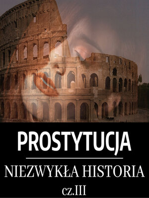 cover image of Prostytucja. Niezwykła historia. Część III